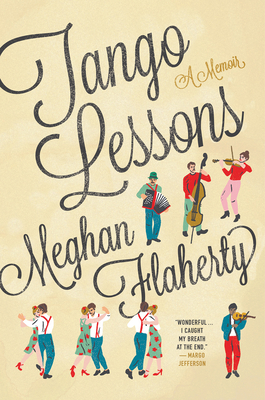 Tango Lessons: A Memoir - Flaherty, Meghan