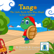 Tango -The Little Turtle Who Was Afraid to Go to School.