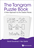 Tangram Puzzle Book, The: A New Approach To The Classic Pieces