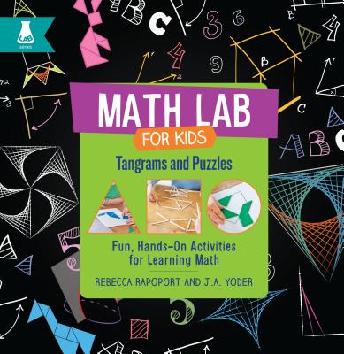 Tangrams and Puzzles: Fun, Hands-On Activities for Learning Math - Rapoport, Rebecca, and Yoder, J A