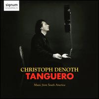Tanguero: Music from South America - Christoph Denoth (guitar)