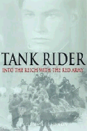 Tank Rider: Into the Reich with the Red Army - Bessonov, Evgenii I