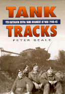 Tank Tracks: The 9th Battalion Royal Tank Regiment at War 1940-1945