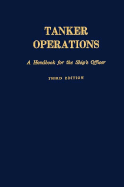 Tanker Operations: A Handbook for the Ship's Officer - Marton, G S