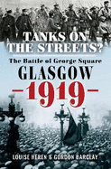 Tanks on the Streets?: The Battle of George  Square, Glasgow, 1919