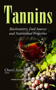 Tannins: Biochemistry, Food Sources & Nutritional Properties