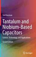 Tantalum and Niobium-Based Capacitors: Science, Technology, and Applications