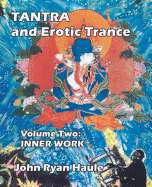Tantra & Erotic Trance: Volume Two - Inner Work