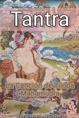 Tantra: La Canci?n de Tilopa Mahamudra - Buddha, Dhamma