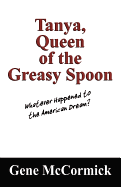 Tanya, Queen of the Greasy Spoon: Whatever Happened to the American Dream?