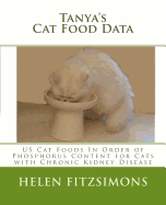 Tanya's Cat Food Data: Us Foods in Order of Phosphorus Content for Cats with Chronic Kidney Disease