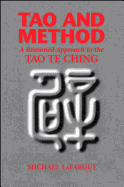 Tao and Method: A Reasoned Approach to the Tao Te Ching