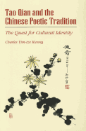 Tao Qian and the Chinese Poetic Tradition: The Quest for Cultural Identity Volume 66