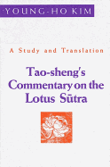 Tao Sheng's Commentary on the Lotus Sutra: A Study and Translation