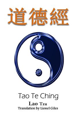 Tao Te Ching: Bilingual Edition, English and Chinese - Giles, Lionel, Professor (Translated by), and Dragon Reader (Editor), and Lao Tzu