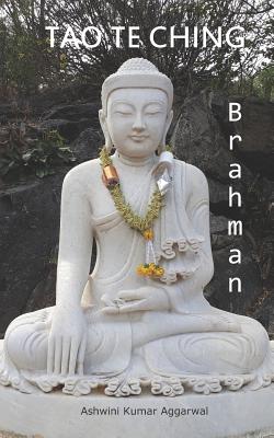 Tao Te Ching Brahman - Aggarwal, Ashwini Kumar