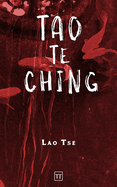 Tao Te Ching: O Livro do Caminho e da Virtude
