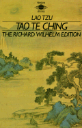 Tao Te Ching: The Book of Meaning and Life