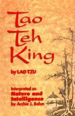 Tao Teh King - Tzu, Lao, Professor, and Bahm, Archie J (Translated by), and Laozi