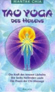 Tao Yoga Des Heilens