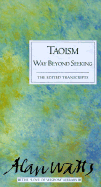 Taoism Way Beyond Seeking Love of Wisdom - Watts, Alan W, and Watts, Mark (Editor)