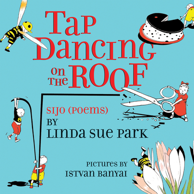 Tap Dancing on the Roof: Sijo (Poems) - Park, Linda Sue, Mrs.