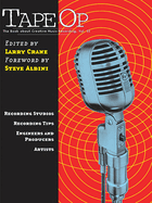 Tape Op: The Book about Creative Music Recording Vol. 2