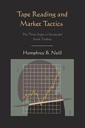 Tape Reading and Market Tactics: The Three Steps to Successful Stock Trading