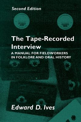 Tape Recorded Interview: Manual Field Workers Folklore Oral History - Ives, Edward D