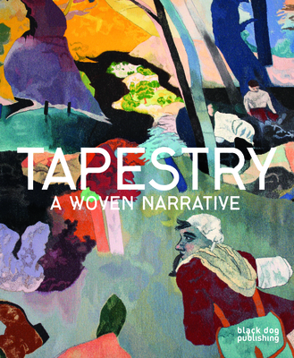 Tapestry: A Woven Narrative - Howells, Tom (Editor), and Wilcox, Timothy, Mr. (Contributions by), and Penney, Caron (Contributions by)
