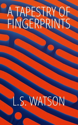 Tapestry of Fingerprints - Watson, L S
