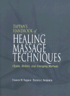 Tappan's Handbook of Healing Massage Techniques: Classic, Holistic and Emerging Methods
