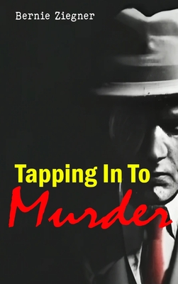Tapping in to Murder - Ziegner, Bernie