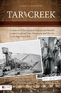 Tar Creek: A History of the Quapaw Indians, the World's Largest Lead and Zinc Discovery, and the Tar Creek Superfund Site
