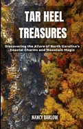 Tar Heel Treasures: Discovering the Allure of North Carolina's Coastal Charms and Mountain Magic
