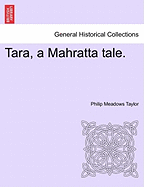 Tara, a Mahratta Tale. Vol. III. - Taylor, Philip Meadows