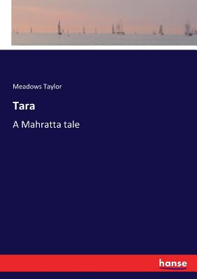 Tara: A Mahratta tale - Taylor, Meadows