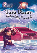 Tara Binns: Futuristic Physicist: Band 16/Sapphire