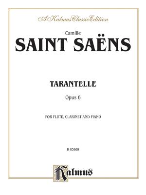 Tarantelle, Op. 6: Flute & Clarinet (with Piano), Score & Parts - Saint-Sans, Camille (Composer)