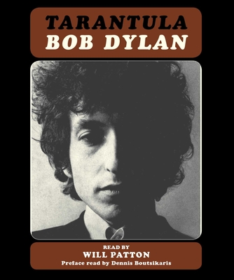 Tarantula - Dylan, Bob, and Patton, Will (Read by), and Boutsikaris, Dennis (Preface by)