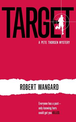 Target: A Pete Thorsen Mystery - Wangard, Robert