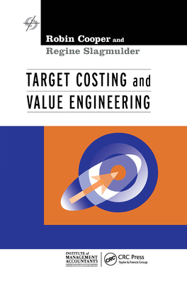 Target Costing and Value Engineering - Cooper, Robin, and Slagmulder, Regine