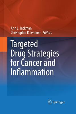 Targeted Drug Strategies for Cancer and Inflammation - Jackman, Ann L (Editor), and Leamon, Christopher P (Editor)