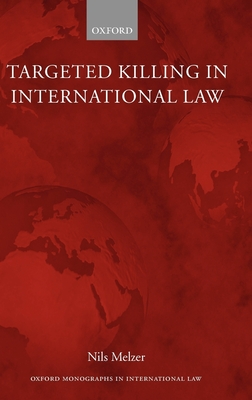 Targeted Killing in International Law - Melzer, Nils