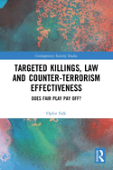 Targeted Killings, Law and Counter-Terrorism Effectiveness: Does Fair Play Pay Off?