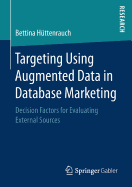 Targeting Using Augmented Data in Database Marketing: Decision Factors for Evaluating External Sources