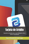 Tarjeta de Crdito: Descubre los Secretos para un Uso Inteligente, Ahorra Dinero y Evita Deudas