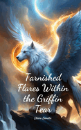 Tarnished Flares Within the Griffin Tear