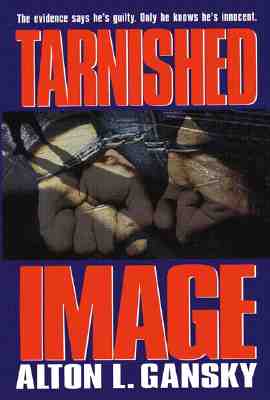 Tarnished Image - Gansky, Alton L