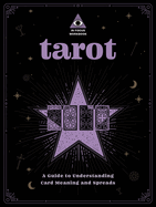 Tarot: An in Focus Workbook: A Guide to Understanding Card Meanings and Spreads